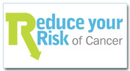 Reduce Your Risk of Cancer